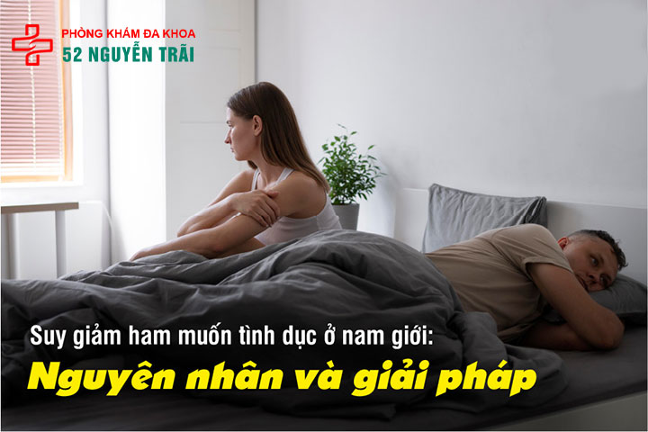 Top 10 bệnh nam khoa phổ biến ở phái mạnh cần lưu ý 6 Suy giảm ham muốn tình dục