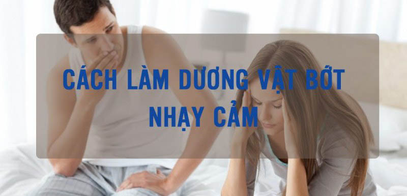 Cách khắc phục tình trạng quy dầu nhạy cảm