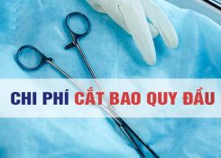 Chi phí cắt bao quy đầu hết bao nhiêu tiền, bảng giá các phương pháp