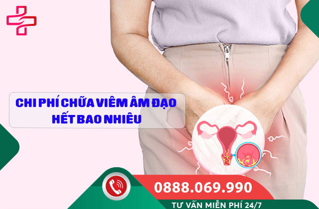 Chi phí chữa viêm âm đạo hết bao nhiêu