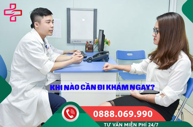 Khi nào cần đi khám ngay
