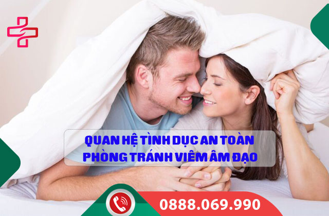 Quan hệ tình dục an toàn phòng ngừa viêm âm đạo