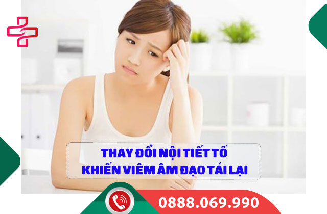 Thay đổi nội tiết tố khiến viêm âm đạo tái lại