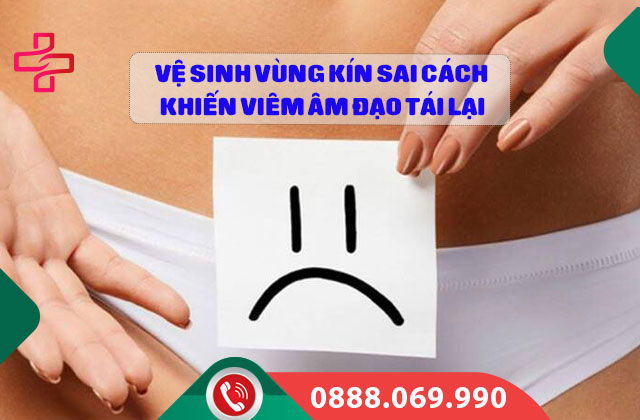 Vệ sinh vùng kín sai cách khiến viêm âm đạo tái lại