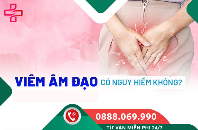 Viêm âm đạo có nguy hiểm không