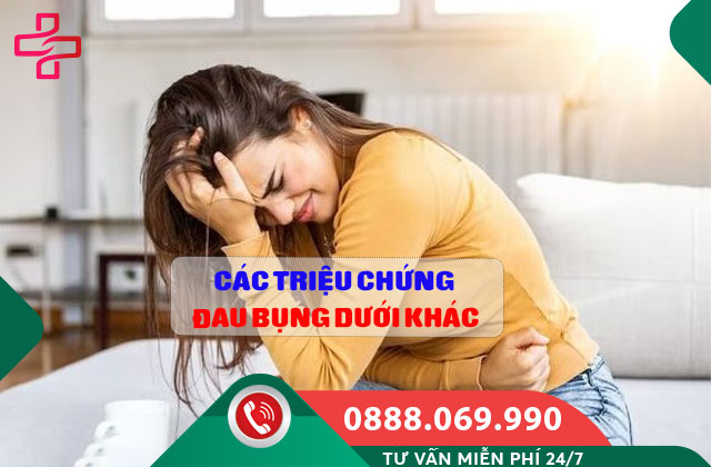 Các triệu chứng đau bụng dưới khác