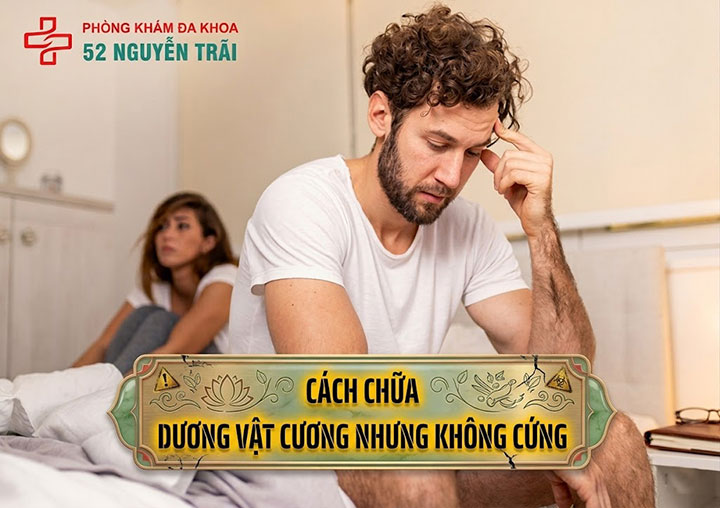 cách chữa dương vật cương nhưng không cứng