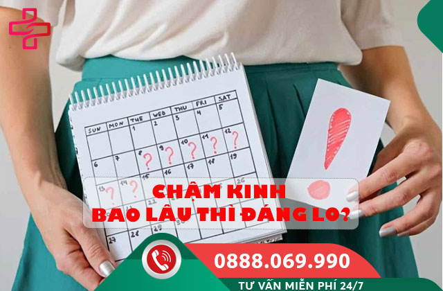 Chậm kinh bao lâu thì đáng lo?