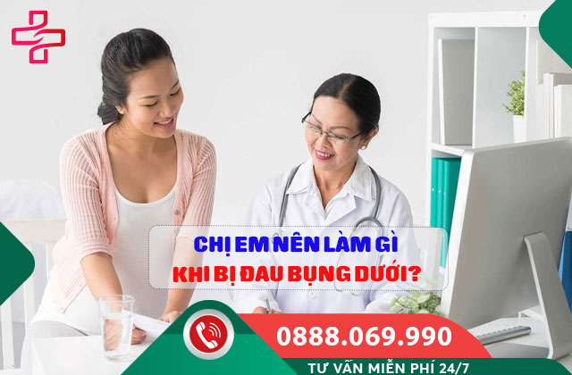 Chị em nên làm gì khi bị đau bụng dưới?