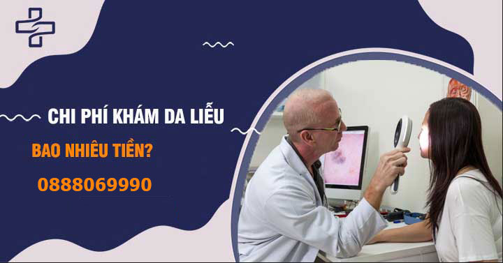 chi phí khám da liễu hết bao nhiêu tiền