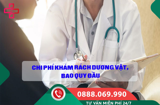 CHI PHÍ KHÁM RÁCH DƯƠNG VẬT, BAO QUY ĐẦU