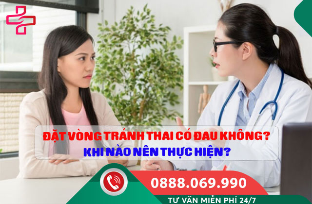 Đặt vòng tránh thai có đau không?