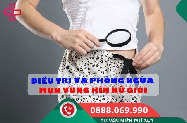 Điều trị và phòng ngừa mụn vùng kín nữ giới