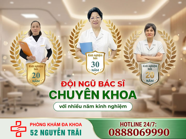 Giới thiệu Phòng khám Đa khoa 52 Nguyễn Trãi: Địa chỉ khám uy tín tại Hà Nội 3 đội ngũ bác sĩ phụ khoa