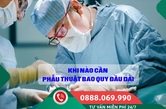 Khi nào cần phẫu thuật bao quy đầu dài