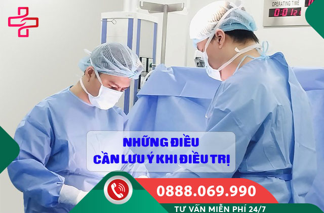 Những điều cần lưu ý khi điều trị
