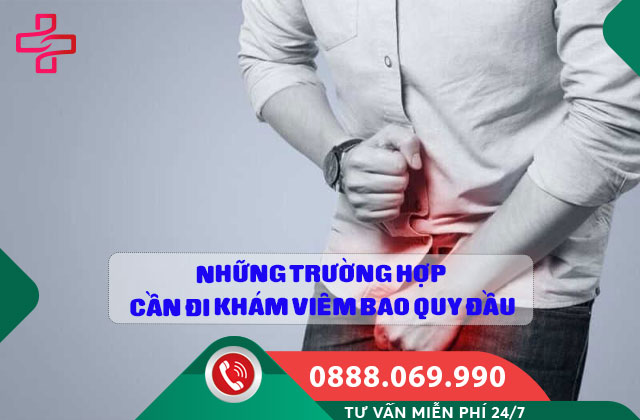 Những trường hợp cần đi khám viêm bao quy đầu