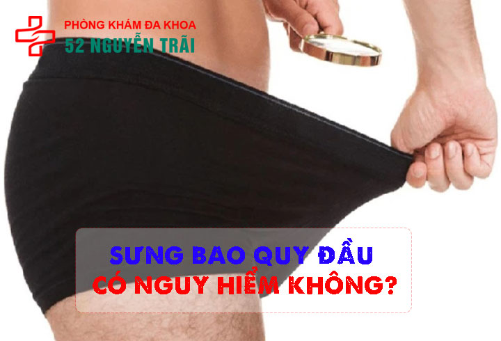 Sưng bao quy đầu có nguy hiểm không?