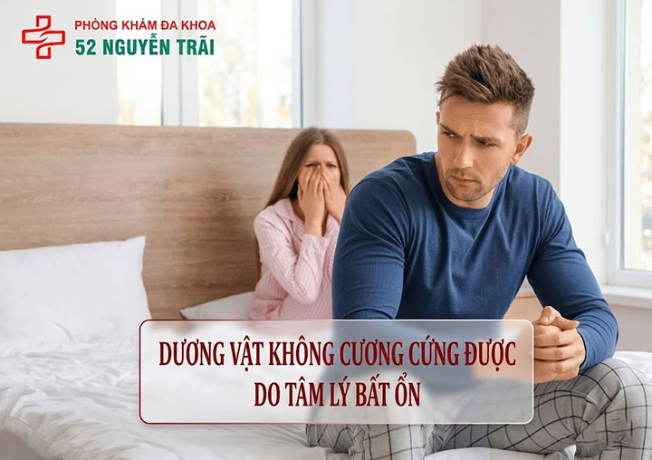 dương vật không cương cứng được Do tâm lý bất ổn