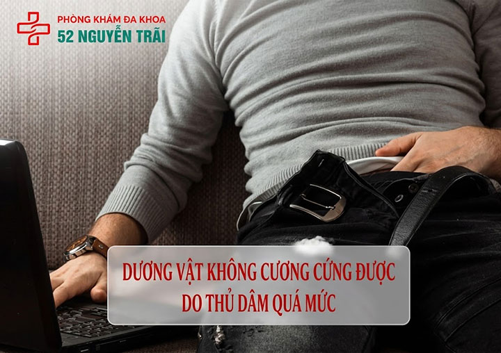 dương vật không cương cứng được Do Thủ dâm quá mức