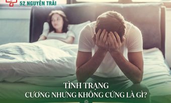 Tình trạng cương nhưng không cứng là gì