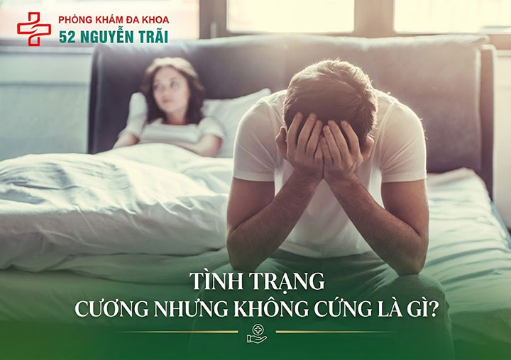Tình trạng cương nhưng không cứng là gì