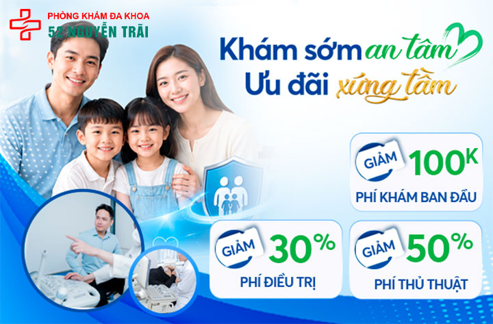 Ưu Đãi Tháng 7/2025 Phòng Khám Đa Khoa 52 Nguyễn Trãi 1 Ưu đãi tháng 7 - 2025 phòng khám đa khoa 52 nguyễn trãi