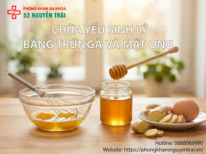 Mẹo dân gian chữa yếu sinh lý bằng gừng, tỏi tại nhà 5 Chữa yếu sinh lý bằng Trứng gà và mật ong