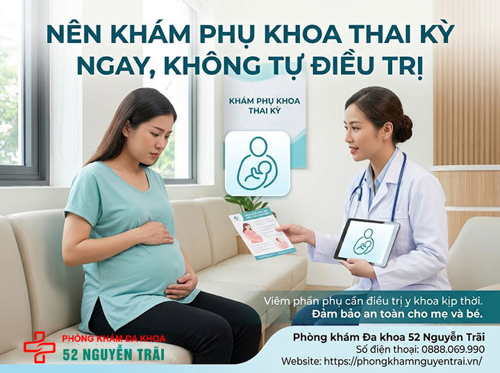 Viêm Phần Phụ Khi Mang Thai Và Sau Sinh: Cần Biết Gì? 6 Nên khám phụ khoa thai kỳ ngay, không tự điều trị