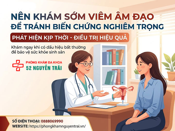 Viêm Âm Đạo Có Nguy Hiểm Không? Biến Chứng Cần Biết 7 Nên khám sớm viêm âm đạo để tránh biến chứng nghiêm trọng