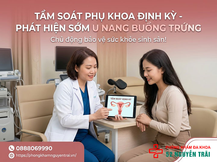 Nguyên nhân u nang buồng trứng và các yếu tố nguy cơ 7 Tầm soát phụ khoa định kỳ để phát hiện sớm