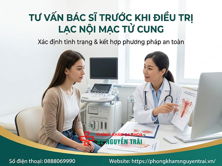 Chữa lạc nội mạc tử cung bằng đông y có hiệu quả không? 7 Tư vấn bác sĩ trước khi áp dụng bất kỳ phương pháp nào chữa lạc nội mạc tử cung
